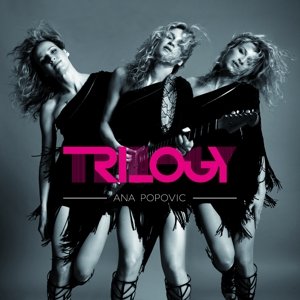 Cover for Ana Popovic · Trilogy (CD) (2016)