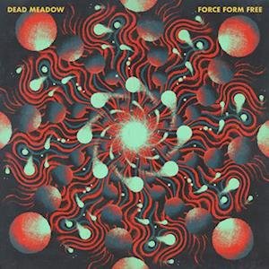 Cover for Dead Meadow · Force Form Free (Solid Blue Vinyl) (LP) (2022)