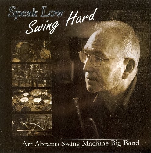 Speak Low: Swing Hard - Art Abrams - Musik - Aya Records - 0766485829108 - 10. august 2012