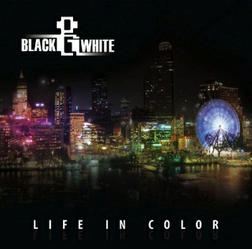 Cover for Black &amp; White · Life in Color (CD) (2010)