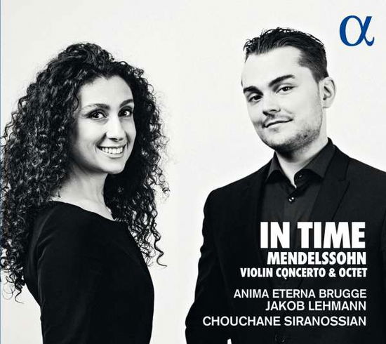 Mendelssohn: Violin Concerto & Octet - In Time - Anima Eterna Brugge / Jakob Lehman / Chouchane Siranossian - Musik - ALPHA - 3760014194108 - 17 augusti 2018