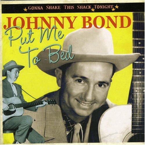 Gonna Shake This Shack Tonight: Put Me to Bed - Bond Johnny - Musik - BEAR FAMILY RECORDS - 4000127168108 - 12. september 2017