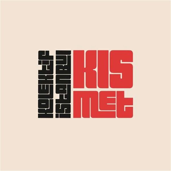 Kismet - Kolektif Istanbul - Music - TRIKONT - 4015698266108 - September 3, 2021