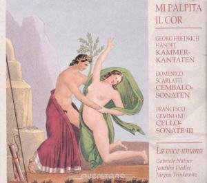 Cover for Handel / Scarlatti / Geminiani / La Voce Umana · Mi Palpita Il Cor (CD) (2005)
