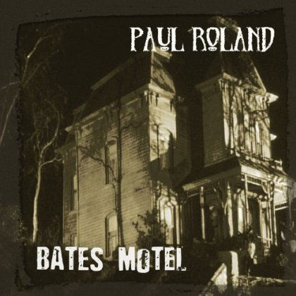 Bates Motel - Paul Roland - Music - SIREENA - 4260182981108 - February 7, 2013