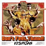 Cover for Kishidan · Don't Feel.think!! (CD) [Japan Import edition] (2015)