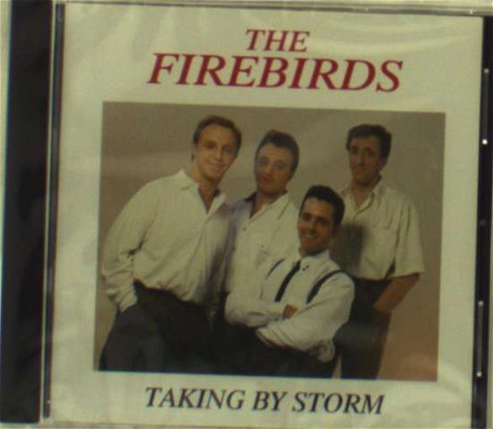 Taking by Storm - Firebirds - Música - POLLYTONE - 5018901010108 - 23 de dezembro de 2004