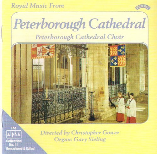 Cover for Peterborough Cathedral Choir · Alpha Collection Vol 11: Royal Music From Peterborough Cathedral (CD) (2018)