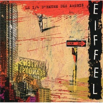 Cover for Eiffel · Le 1/4 Dheure Des Ahuris (CD) (2018)