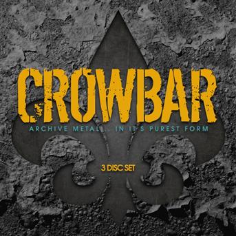 Cover for Crowbar · Archive. Metal... In Its Purest Form (CD) [Digipak] (2019)