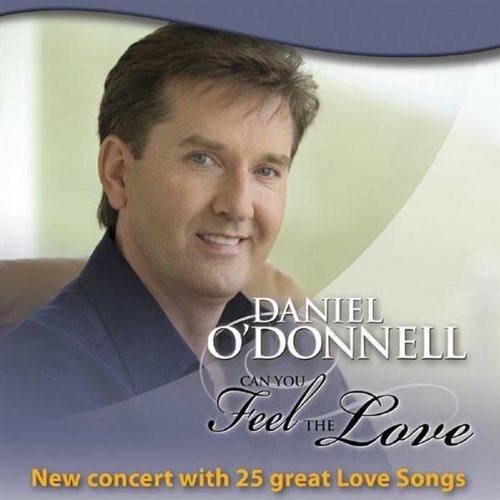 Can You Feel The Love - Daniel O'donnel - Music - ROSETTE - 5099386294108 - July 5, 2022