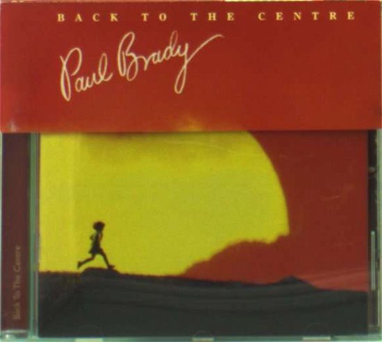Cover for Brady Paul · Back to the Centre (CD) (2010)