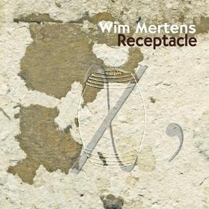 Receptacle - Wim Mertens - Musiikki - USURA - 5425034350108 - torstai 19. helmikuuta 2015