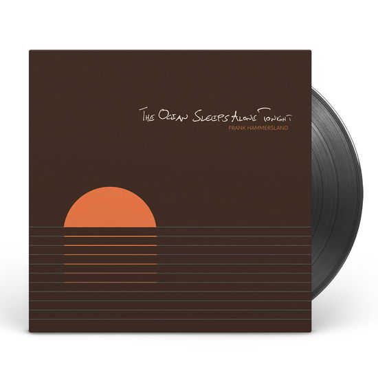 Frank Hammersland · The Ocean Sleeps Alone Tonight (LP) (2024)