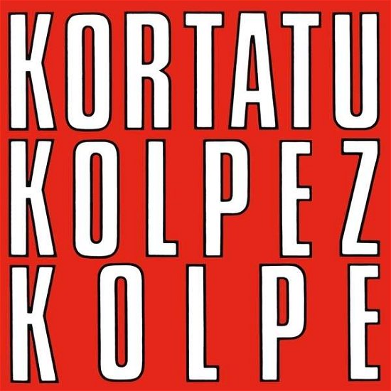 Cover for Kortatu · Kolpez Kolpe (LP) (2022)