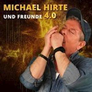 Cover for Michael Hirte · Michael Hirte &amp; Freunde 4.0 (CD)