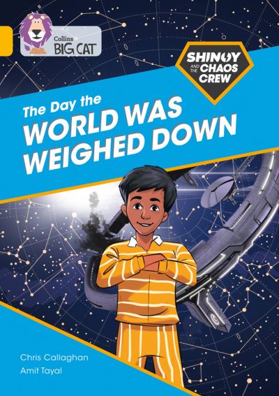 Cover for Chris Callaghan · Shinoy and the Chaos Crew: The Day the World Was Weighed Down: Band 09/Gold - Collins Big Cat (Pocketbok) (2021)