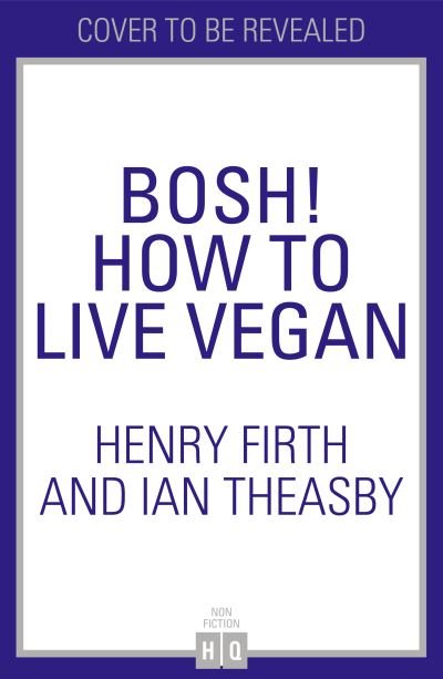 Cover for Henry Firth · BOSH! How to Live Vegan (Paperback Bog) (2020)