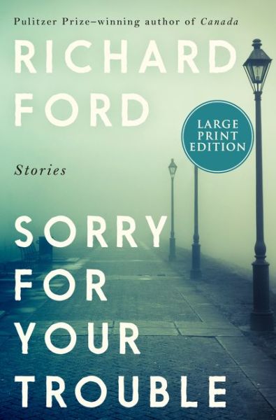 Cover for Richard Ford · Sorry for Your Trouble (Taschenbuch) (2023)