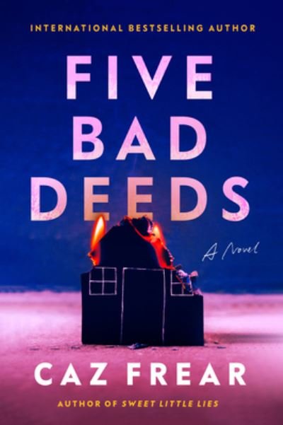 Cover for Caz Frear · Five Bad Deeds: A Novel (Innbunden bok) (2023)