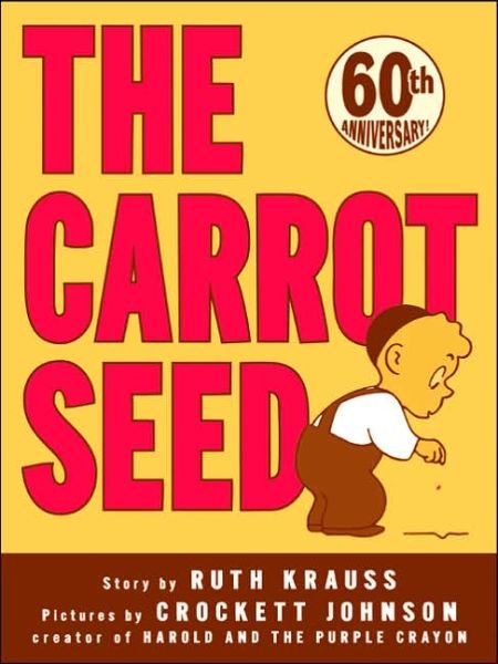 The Carrot Seed: 75th Anniversary - Ruth Krauss - Livros - HarperCollins Publishers Inc - 9780064432108 - 19 de maio de 2020