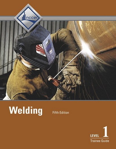 Welding Level 1 Trainee Guide -- Hardcover - Nccer - Kirjat - Pearson Education (US) - 9780134131108 - maanantai 14. syyskuuta 2015
