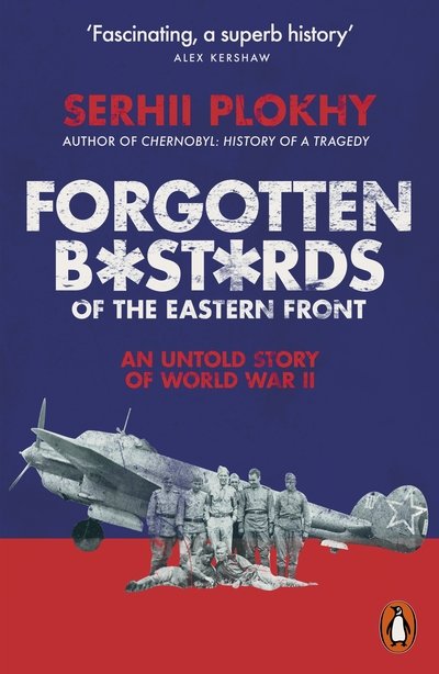 Cover for Serhii Plokhy · Forgotten Bastards of the Eastern Front: An Untold Story of World War II (Paperback Bog) (2020)