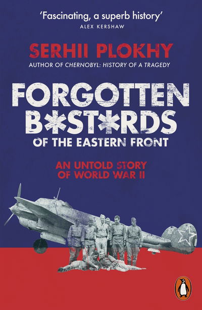 Cover for Serhii Plokhy · Forgotten Bastards of the Eastern Front: An Untold Story of World War II (Pocketbok) (2020)