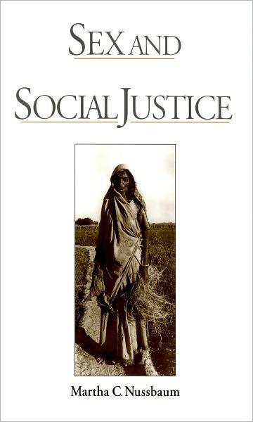 Cover for Nussbaum, Martha C. (Professor of Law and Ethics, Professor of Law and Ethics, University of Chicago) · Sex and Social Justice (Paperback Bog) (2000)
