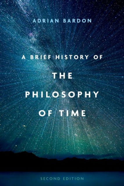 Cover for Bardon, Adrian (Professor of Philosophy, Professor of Philosophy, Wake Forest University) · A Brief History of the Philosophy of Time (Paperback Book) [2 Revised edition] (2024)