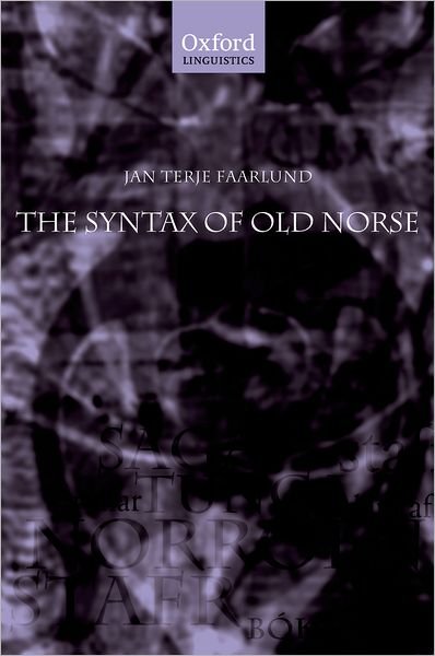 Cover for Faarlund, Jan Terje (, University of Oslo) · The Syntax of Old Norse: With a survey of the inflectional morphology and a complete bibliography (Hardcover Book) (2004)