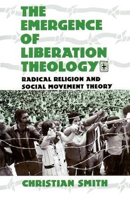 Cover for Christian Smith · The Emergence of Liberation Theology: Radical Religion and Social Movement Theory (Paperback Bog) (1991)