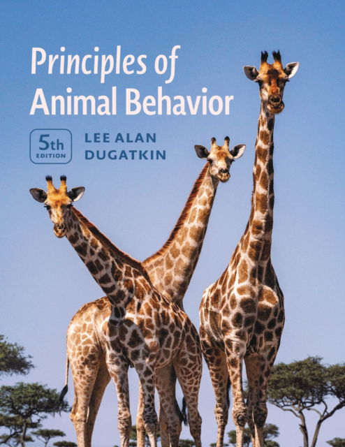 Principles of Animal Behavior, 5th Edition - Lee Alan Dugatkin - Books - The University of Chicago Press - 9780226834108 - October 2, 2025