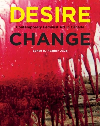 Cover for Heather Davis · Desire Change: Contemporary Feminist Art in Canada (Paperback Bog) (2021)
