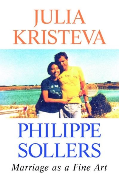 Cover for Julia Kristeva · Marriage as a Fine Art (Hardcover Book) (2016)