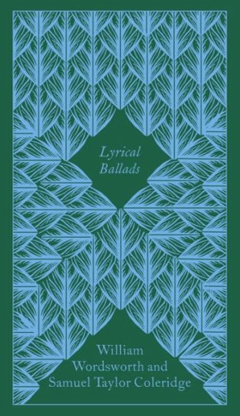 Lyrical Ballads - Penguin Clothbound Poetry - William Wordsworth - Books - Penguin Books Ltd - 9780241303108 - August 24, 2017