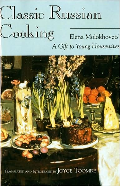 Classic Russian Cooking: Elena Molokhovets' A Gift to Young Housewives - Elena Molokhovets - Kirjat - Indiana University Press - 9780253212108 - keskiviikko 22. heinäkuuta 1998