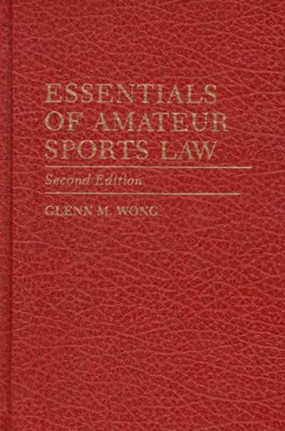Cover for Glenn M. Wong · Essentials of Amateur Sports Law, 2nd Edition (Gebundenes Buch) [2 Revised edition] (1994)