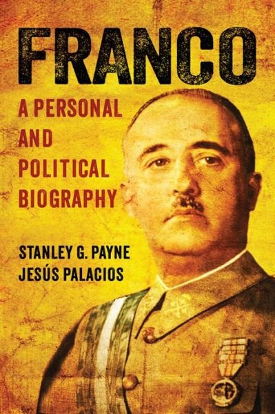 Cover for Stanley G. Payne · Franco: A Personal and Political Biography (Hardcover Book) (2014)