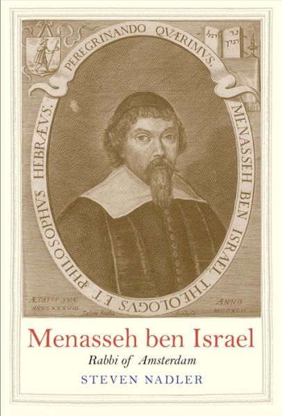 Cover for Steven Nadler · Menasseh ben Israel: Rabbi of Amsterdam - Jewish Lives (Hardcover Book) (2018)