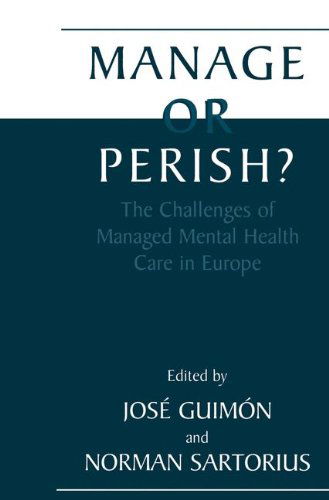 Cover for Jose Guimon · Manage or Perish?: the Challenges of Managed Mental Health Care in Europe (Hardcover Book) (1999)