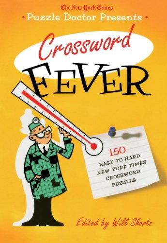 Cover for The New York Times · The New York Times Puzzle Doctor Presents Crossword Fever: 150 Easy to Hard New York Times Crossword Puzzles (Paperback Book) (2010)