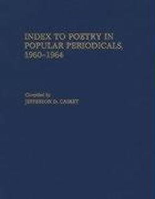 Cover for Jefferson D. Caskey · Index to Poetry in Popular Periodicals, 1960-1964 (Hardcover Book) (1988)
