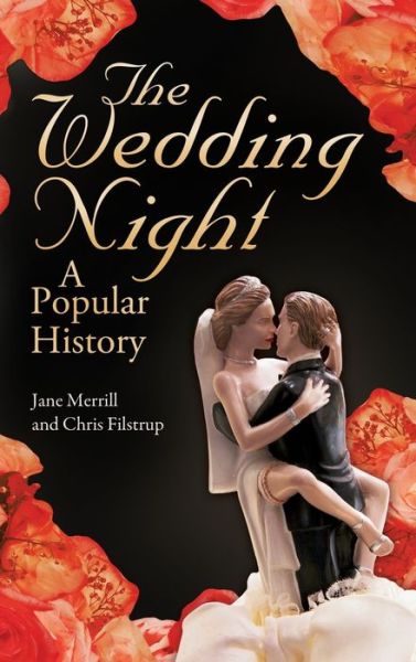 Cover for Jane Merrill · The Wedding Night: A Popular History (Hardcover Book) (2011)