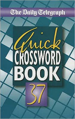 Cover for Telegraph Group Limited · The Daily Telegraph Book of Quick Crosswords 37 (Paperback Book) (2004)