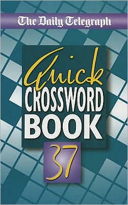 Cover for Telegraph Group Limited · The Daily Telegraph Book of Quick Crosswords 37 (Taschenbuch) (2004)