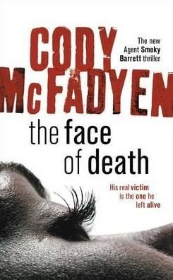 Cover for Cody Mcfadyen · The Face of Death: Smoky Barrett, Book 2 (Paperback Bog) (2008)