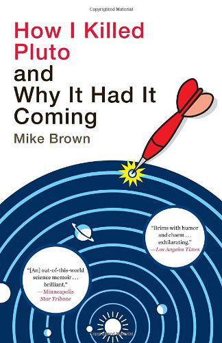 Cover for Mike Brown · How I Killed Pluto and Why It Had It Coming (Paperback Book) [Reprint edition] (2012)