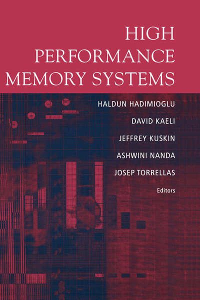 High Performance Memory Systems - David R Kaeli - Bücher - Springer-Verlag New York Inc. - 9780387003108 - 31. Oktober 2003