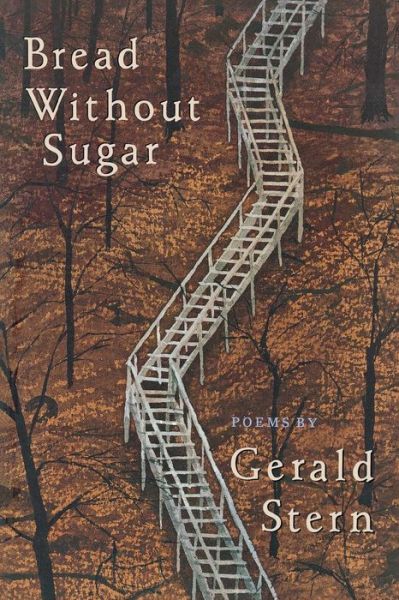 Bread Without Sugar: Poems - Gerald Stern - Books - WW Norton & Co - 9780393310108 - April 1, 1993